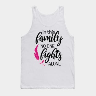 In This Family Nobody Fights Alone - Cute Breastcancer Awareness Tank Top